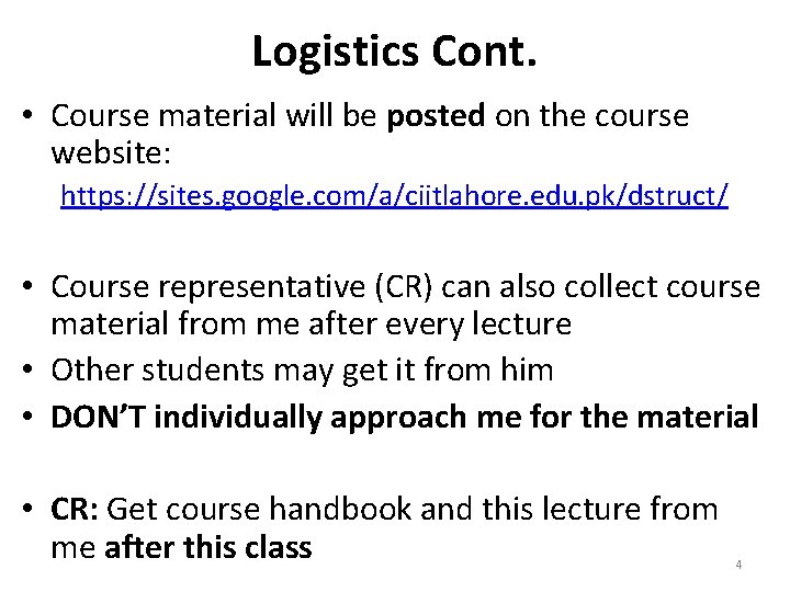 Logistics Cont. • Course material will be posted on the course website: https: //sites.