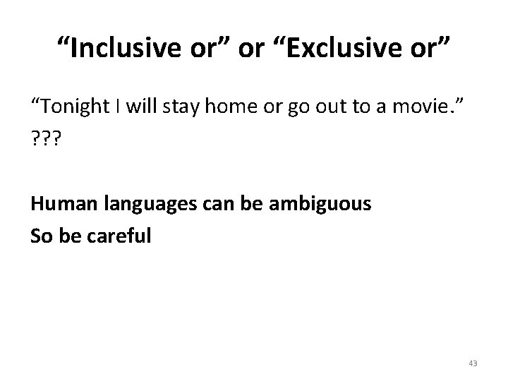 “Inclusive or” or “Exclusive or” “Tonight I will stay home or go out to