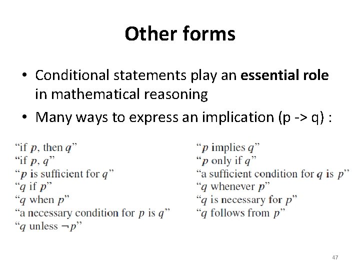 Other forms • Conditional statements play an essential role in mathematical reasoning • Many