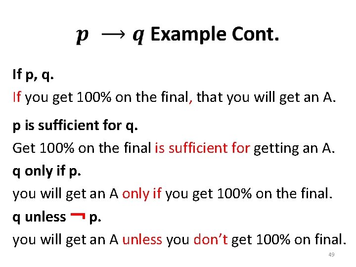  If p, q. If you get 100% on the final, that you will