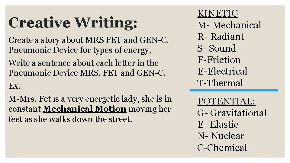 Creative Writing: Create a story about MRS FET and GEN-C. Pneumonic Device for types