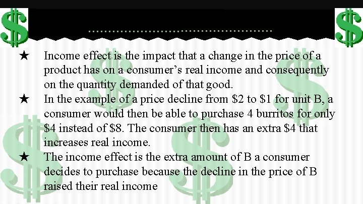 Income Effect ★ ★ ★ Income effect is the impact that a change in