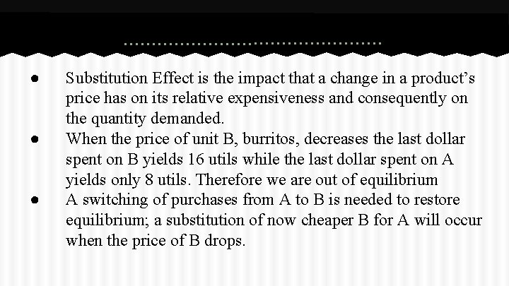 Substitution Effect ● ● ● Substitution Effect is the impact that a change in
