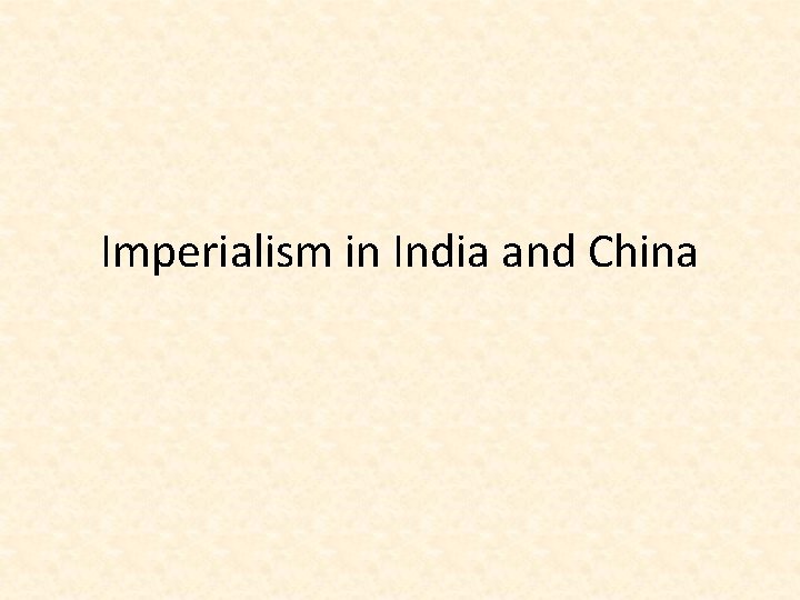 Imperialism in India and China 