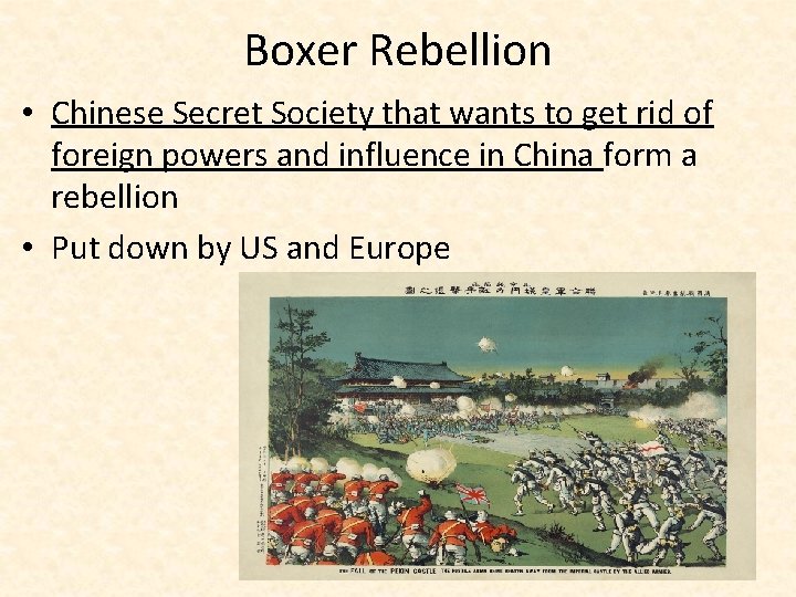 Boxer Rebellion • Chinese Secret Society that wants to get rid of foreign powers