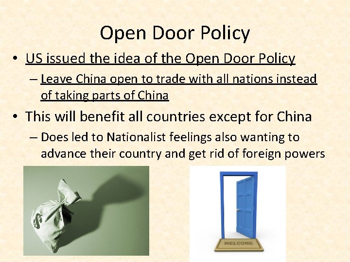 Open Door Policy • US issued the idea of the Open Door Policy –