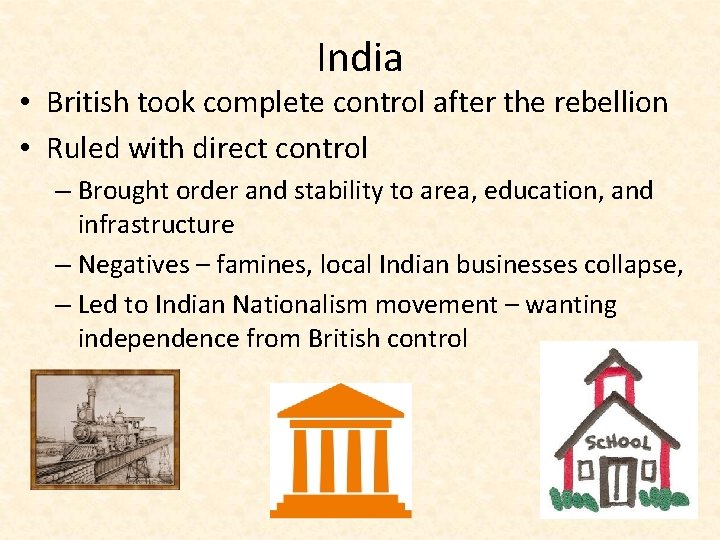 India • British took complete control after the rebellion • Ruled with direct control