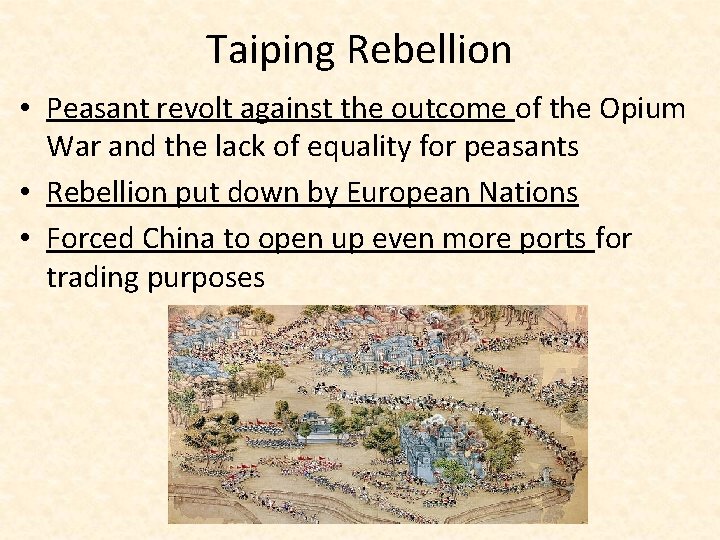 Taiping Rebellion • Peasant revolt against the outcome of the Opium War and the