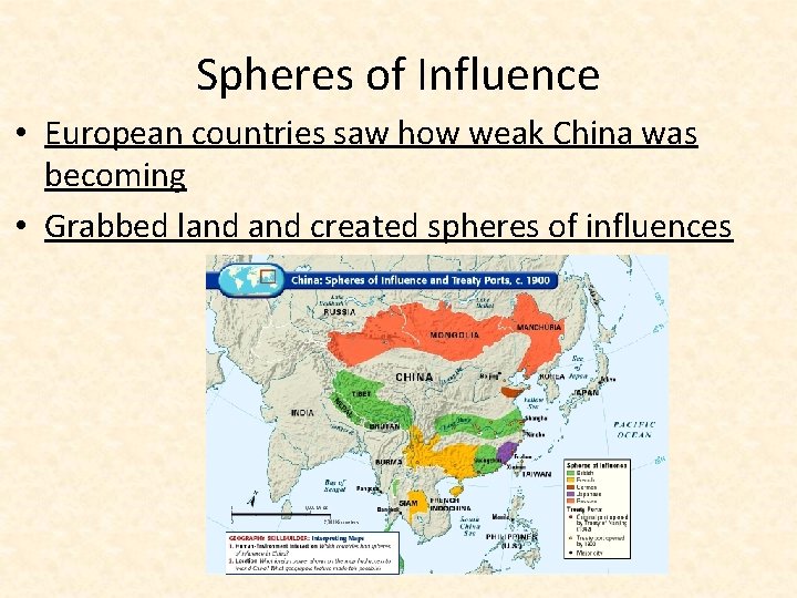 Spheres of Influence • European countries saw how weak China was becoming • Grabbed