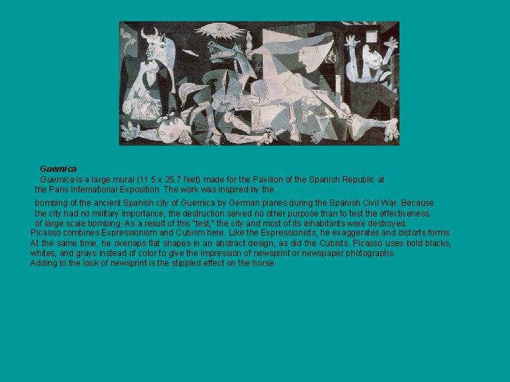Guernica Guemica is a large mural (11. 5 x 25. 7 feet) made for