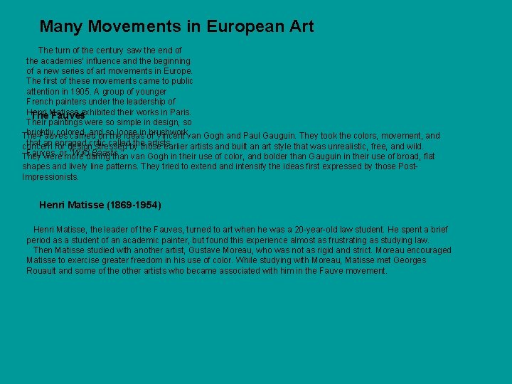Many Movements in European Art The turn of the century saw the end of