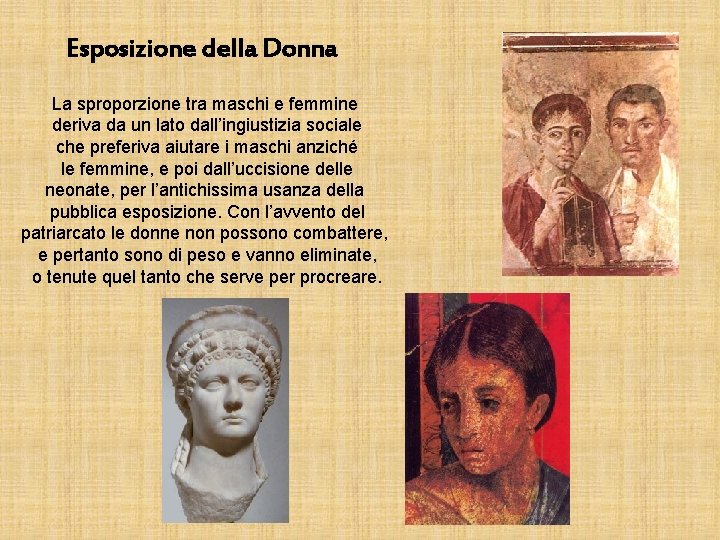 Esposizione della Donna La sproporzione tra maschi e femmine deriva da un lato dall’ingiustizia