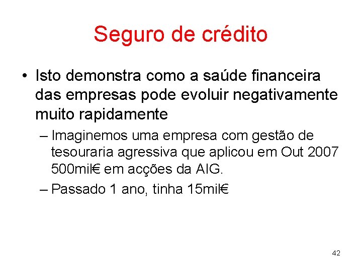 Seguro de crédito • Isto demonstra como a saúde financeira das empresas pode evoluir