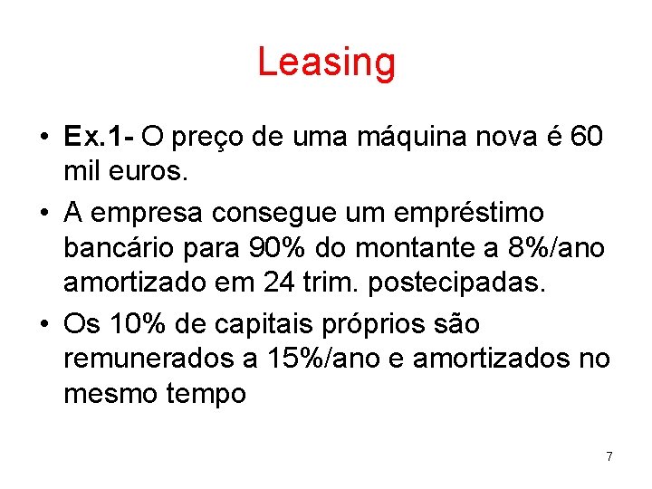 Leasing • Ex. 1 - O preço de uma máquina nova é 60 mil