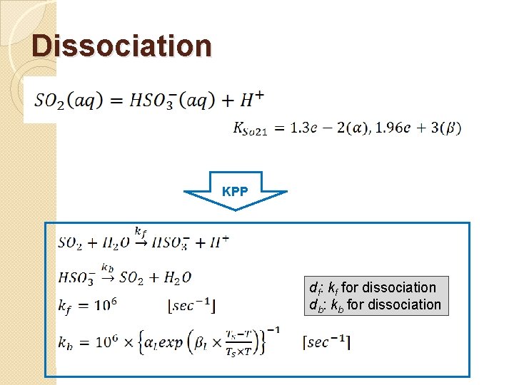 Dissociation KPP df: kf for dissociation db: kb for dissociation Dissociation KPP df: kf for dissociation db: kb for dissociation