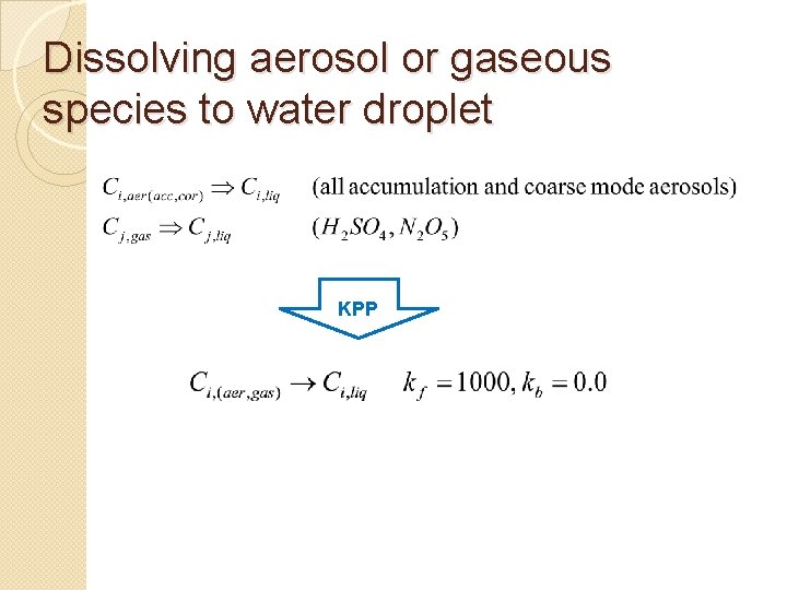 Dissolving aerosol or gaseous species to water droplet KPP 