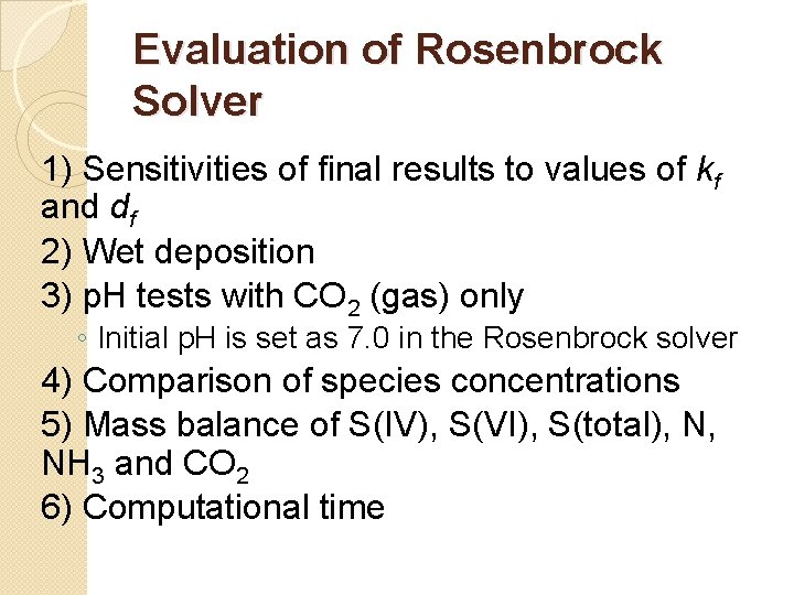 Evaluation of Rosenbrock Solver 1) Sensitivities of final results to values of kf and