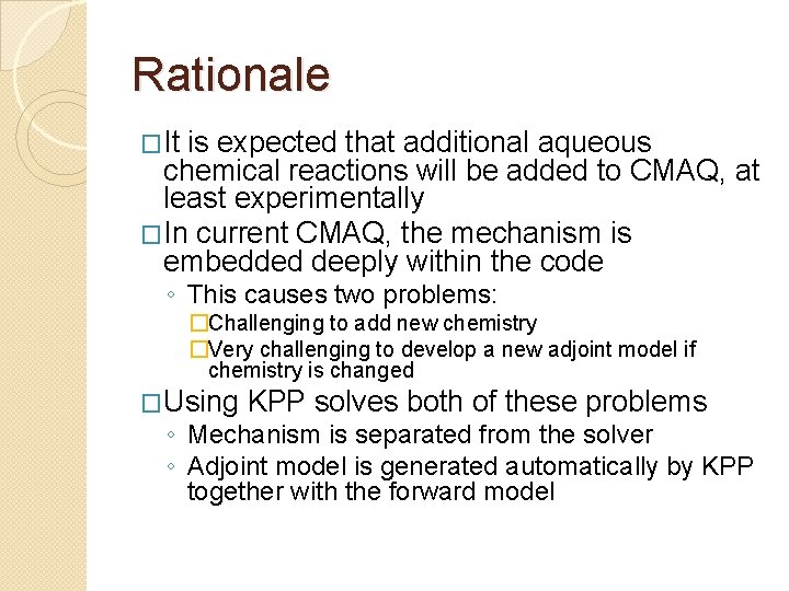 Rationale �It is expected that additional aqueous chemical reactions will be added to CMAQ,