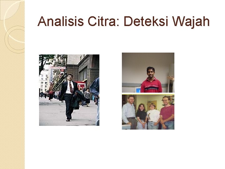 Analisis Citra: Deteksi Wajah 