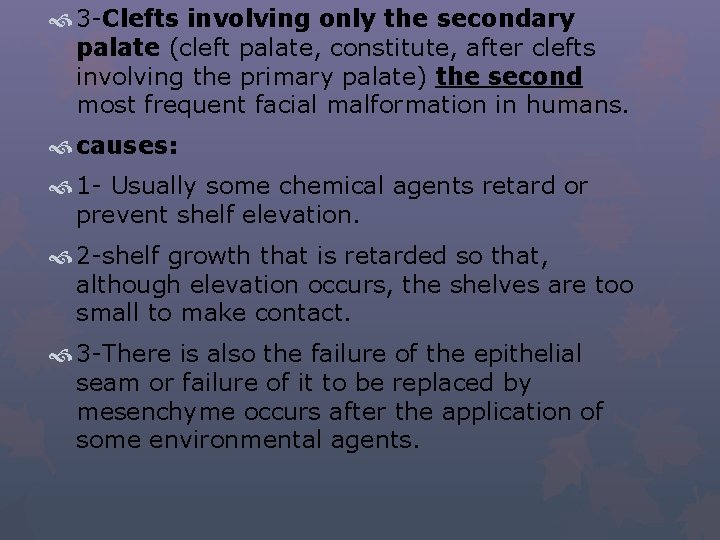  3 -Clefts involving only the secondary palate (cleft palate, constitute, after clefts involving