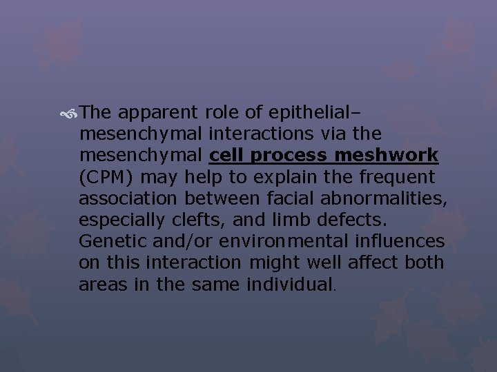  The apparent role of epithelial– mesenchymal interactions via the mesenchymal cell process meshwork