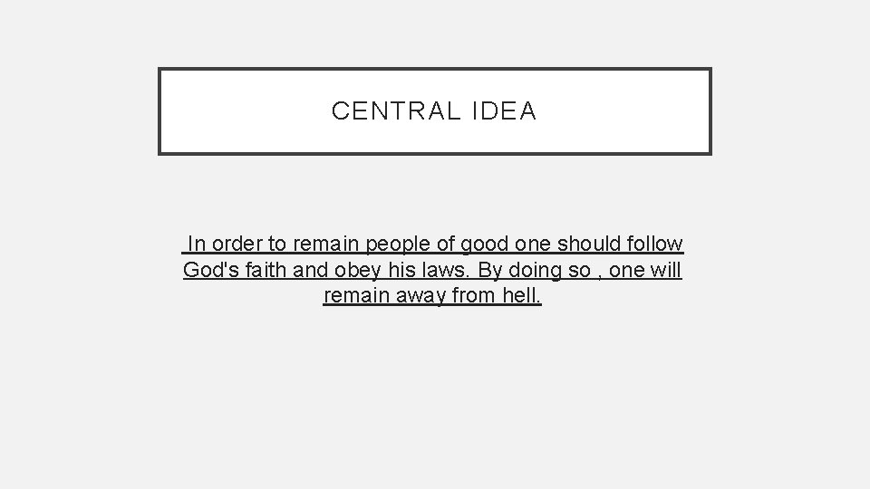 CENTRAL IDEA In order to remain people of good one should follow God's faith