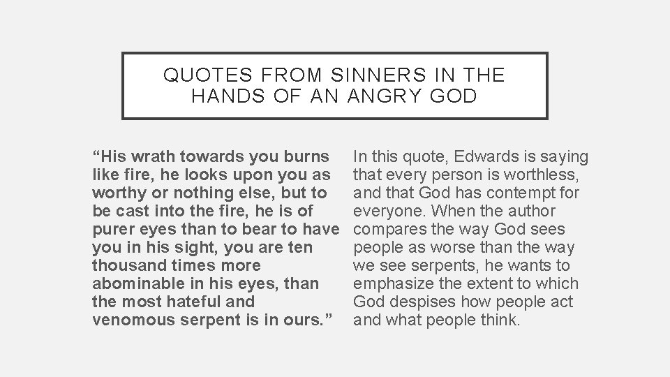 QUOTES FROM SINNERS IN THE HANDS OF AN ANGRY GOD “His wrath towards you