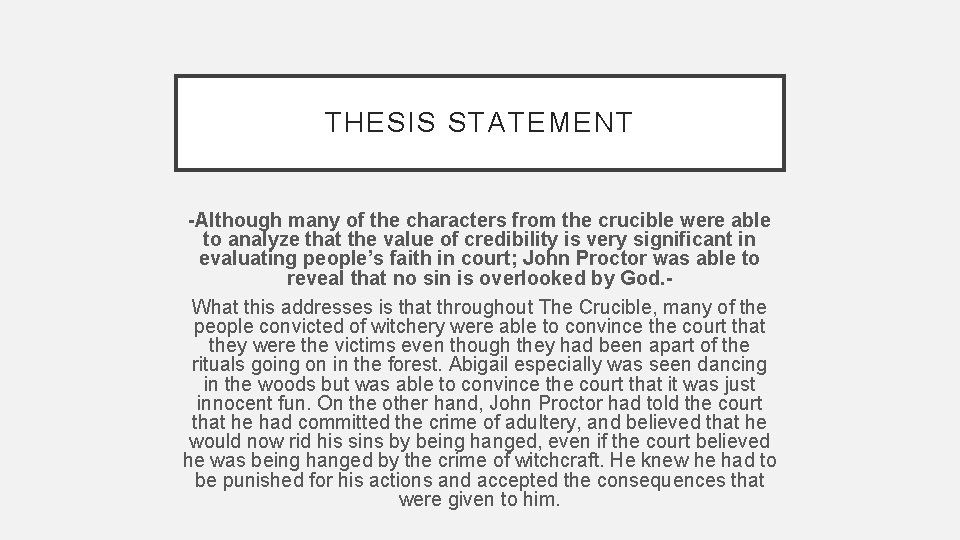 THESIS STATEMENT -Although many of the characters from the crucible were able to analyze