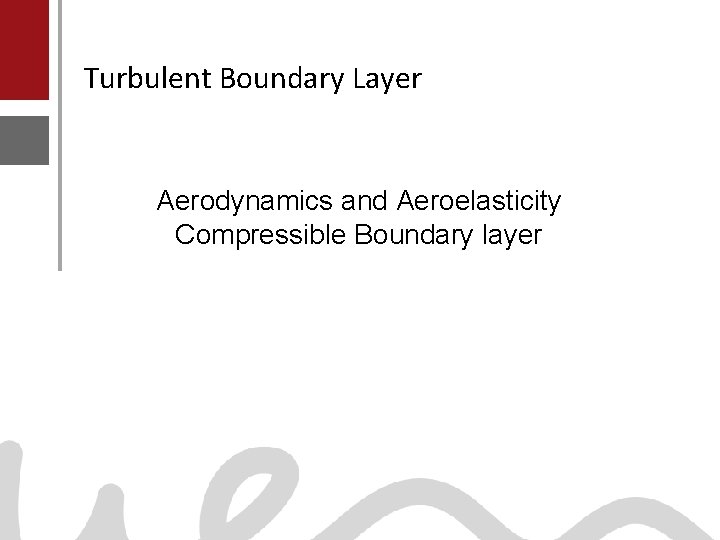 Turbulent Boundary Layer Aerodynamics and Aeroelasticity Compressible Boundary layer 