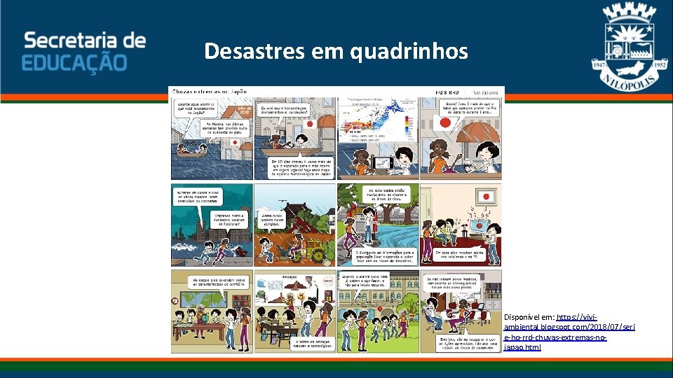 Desastres em quadrinhos Disponível em: https: //viviambiental. blogspot. com/2018/07/seri e-hq-rrd-chuvas-extremas-nojapao. html 