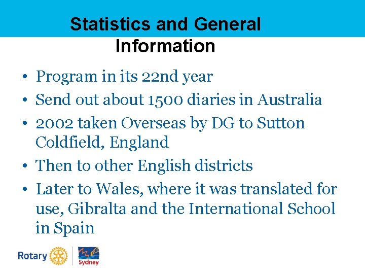 Statistics and General Information • Program in its 22 nd year • Send out