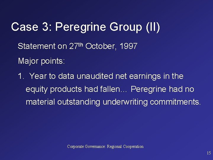 Case 3: Peregrine Group (II) Statement on 27 th October, 1997 Major points: 1.