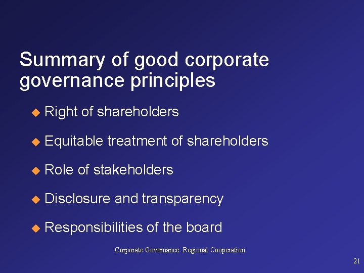 Summary of good corporate governance principles u Right of shareholders u Equitable treatment of