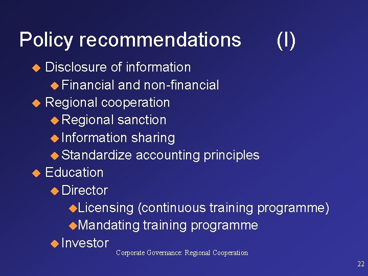 Policy recommendations u u u (I) Disclosure of information u Financial and non-financial Regional