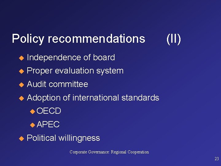 Policy recommendations u Independence of board u Proper evaluation system u Audit committee u