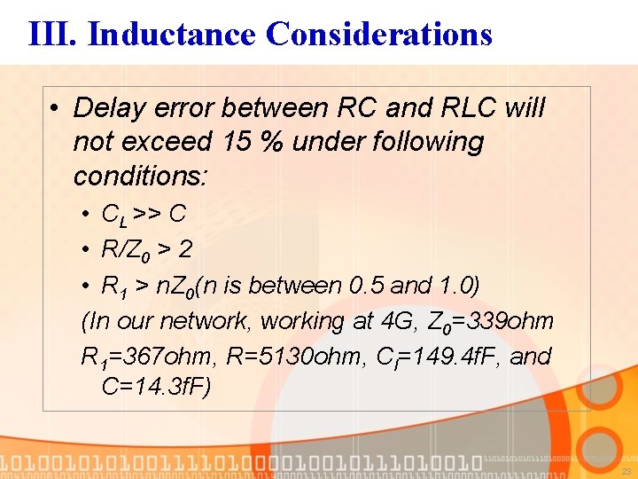 III. Inductance Considerations • Delay error between RC and RLC will not exceed 15