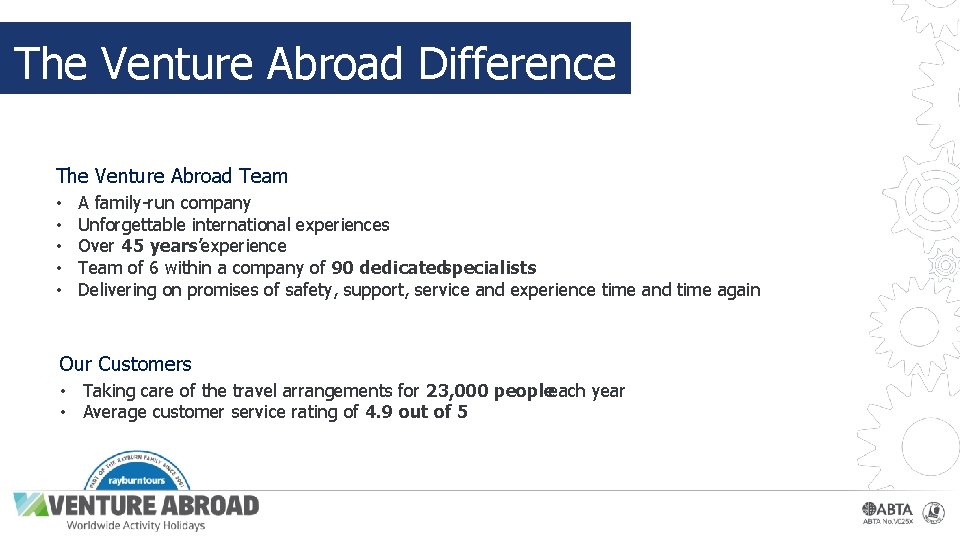 The Venture Abroad Difference The Venture Abroad Team • • • A family-run company