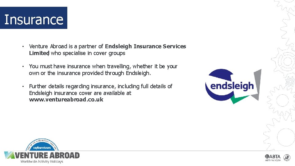 Insurance • Venture Abroad is a partner of Endsleigh Insurance Services Limited, who specialise