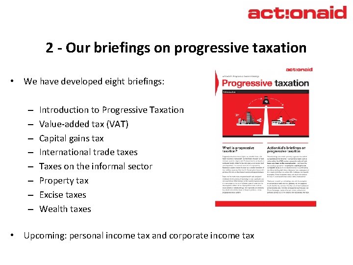 2 - Our briefings on progressive taxation • We have developed eight briefings: –