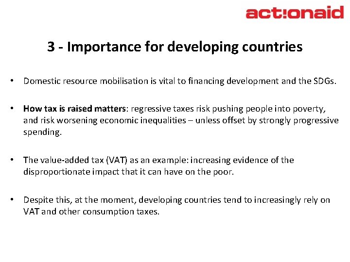 3 - Importance for developing countries • Domestic resource mobilisation is vital to financing