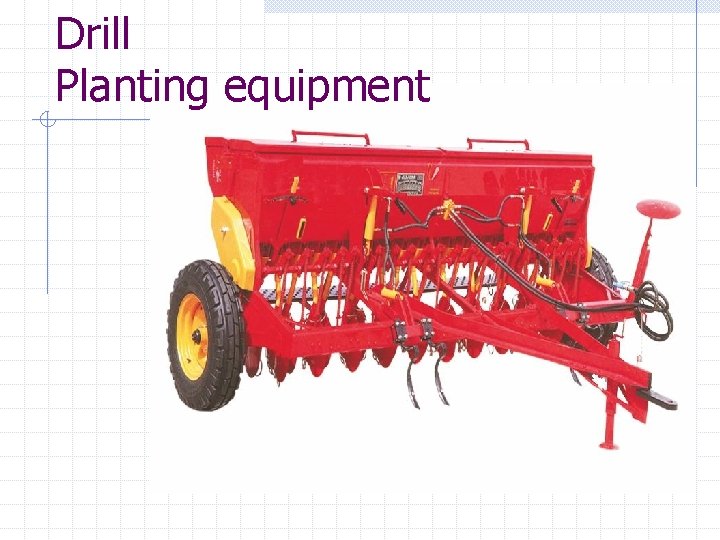 Drill Planting equipment 