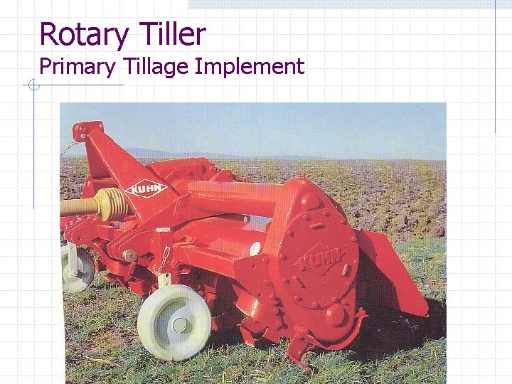 Rotary Tiller Primary Tillage Implement 