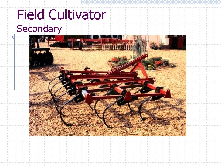 Field Cultivator Secondary 