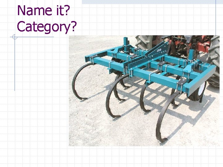 Name it? Category? 