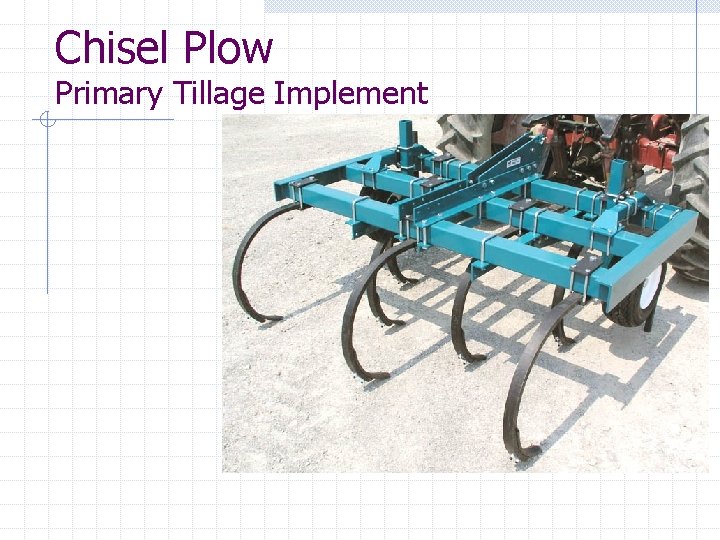 Chisel Plow Primary Tillage Implement 
