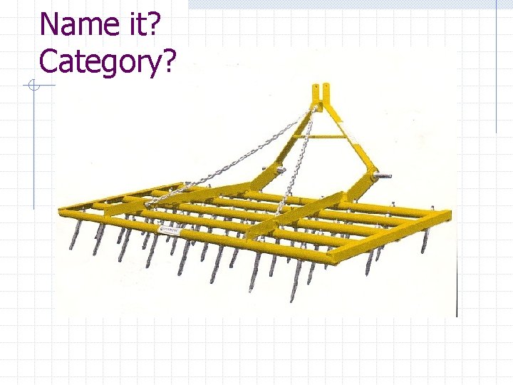 Name it? Category? 