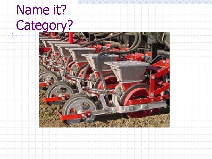 Name it? Category? 