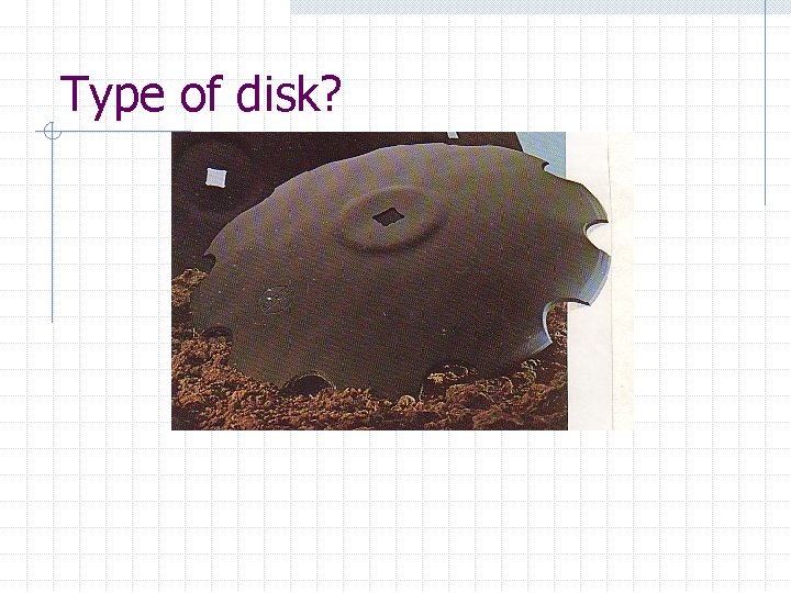 Type of disk? 