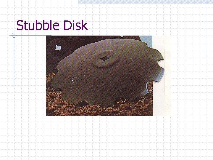 Stubble Disk 