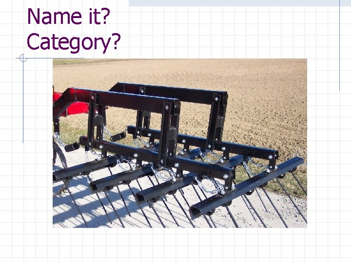 Name it? Category? 